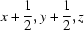 [x+{\script{1\over 2}}, y+{\script{1\over 2}}, z]