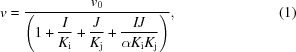 [v = {{{v}_{0}}\over{\displaystyle\left(1+ {{I}\over{{K}_{\rm i}}} + {{J}\over{{K}_{\rm j}}}+ {{IJ}\over{\alpha {K}_{\rm i}{K}_{\rm j}}}\right)}}, \eqno(1)]