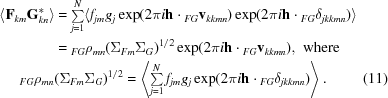 [\eqalignno {\langle {\bf F}_{km}{\bf G}_{kn}^*\rangle &= \textstyle\sum\limits_{j=1}^N \langle f_{jm}g_j\exp(2\pi i{\bf h} \cdot {}_{FG}{\bf v}_{kkmn})\exp(2\pi i{\bf h} \cdot {}_{FG}\delta _{jkkmn})\rangle \cr &= {}_{FG}\rho_{mn}(\Sigma_{Fm}\Sigma_{G})^{1/2}\exp(2\pi i{\bf h} \cdot {}_{FG}{\bf v}_{kkmn}),\,\,{\rm where} \cr {}_{FG}\rho_{mn}&(\Sigma_{Fm}\Sigma_{G})^{1/2} = \left\langle \textstyle\sum\limits_{j=1}^N f_{jm}g_{j}\exp(2\pi i{\bf h} \cdot {}_{FG}\delta_{jkkmn})\right\rangle. &(11)}]