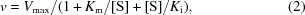 [v = V_{\rm max}/(1 + K_{\rm m}/[{\rm S}] + [{\rm S}]/K_{\rm i}), \eqno (2)]