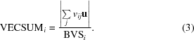 [{\rm VECSUM}_i = {{\left|\textstyle \sum \limits_j v_{ij}{\bf u}\right|} \over {{\rm BVS}_i}}. \eqno (3)]