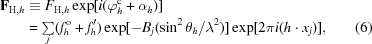 [\eqalignno {{\bf F}_{{\rm H},h} & \equiv F_{{\rm H},h}\exp[i(\varphi_h^{\rm c} + \alpha_h)] \cr & = {\textstyle\sum\limits_j} (f_h^{\rm o} + f'_h)\exp[-B_j(\sin^2\theta_h/\lambda^2)]\exp[2\pi i(h \cdot x_j)], &(6)}]