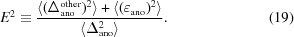 [E^2 \equiv {{\langle(\Delta_{\rm ano}^{\rm other})^2\rangle + \langle(\varepsilon_{\rm ano})^2\rangle } \over {\langle \Delta_{\rm ano}^2\rangle}}. \eqno(19)]