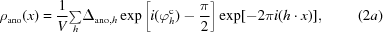 [\rho_{\rm ano}(x) = {1 \over V}{\textstyle\sum\limits_h} \Delta_{{\rm ano},h}\exp\left[i(\varphi_h^{\rm c}) - {{\pi} \over 2}\right]\exp[-2\pi i(h \cdot x)], \eqno (2a)]