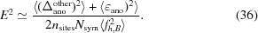 [E^2 \simeq {{\langle (\Delta_{\rm ano}^{\rm other})^2\rangle + \langle \varepsilon_{\rm ano})^2\rangle} \over {2n_{\rm sites}N_{\rm sym}\langle f_{h,B}^2\rangle}}. \eqno(36)]