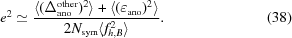 [e^2 \simeq {{\langle (\Delta_{\rm ano}^{\rm other})^2\rangle + \langle (\varepsilon_{\rm ano})^2\rangle } \over {2N_{\rm sym}\langle f_{h,B}^2\rangle}}. \eqno(38)]