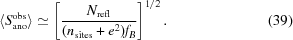 [\langle S_{\rm ano}^{\rm obs} \rangle \simeq \left [ {{N_{\rm refl}} \over {(n_{\rm sites} + e^2)f_B}}\right]^{1/2}. \eqno(39)]