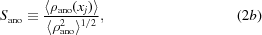 [S_{\rm ano} \equiv {{\langle \rho_{\rm ano}(x_j)\rangle } \over {\langle\rho_{\rm ano}^2\rangle^{1/2}}}, \eqno (2b)]