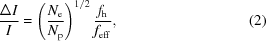 [{{\Delta I} \over I} = \left({{N_{\rm e}} \over {N_{\rm p}}} \right)^{1/2} {{f_{\rm h}} \over {f_{\rm eff}}}, \eqno(2)]