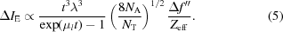 [\Delta I_{\rm E} \propto {{t^{3}\lambda^{3}}\over{\exp(\mu_lt)-1}}\left({{8N_{\rm A}}\over{N_{\rm T}}}\right)^{1/2}{{\Delta f''}\over {Z_{\rm eff}}}. \eqno (5)]