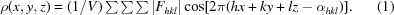 [\rho(x,y,z)= (1/V)\textstyle\sum\sum\sum|F_{hkl}|\cos[2\pi(hx+ky+lz-\alpha_{hkl})]. \eqno (1)]