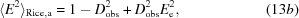 [\langle E^{2}\rangle_{{\rm Rice}, {\rm a}} = 1-D_{\rm obs}^{2} + D_{\rm obs}^{2}E_{\rm e}^{2}, \eqno (13b)]