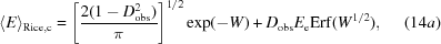 [\langle E \rangle_{{\rm Rice}, {\rm c}} = \left[{{2(1-D_{\rm obs}^{2})}\over {\pi}}\right]^{1/2} \exp(-W) + D_{\rm obs}E_{\rm e}{\rm Erf}(W^{1/2}), \eqno (14a)]