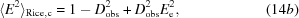 [\langle E^{2}\rangle_{{\rm Rice}, {\rm c}} = 1 - D_{\rm obs}^{2} + D_{\rm obs}^{2}E_{\rm e}^{2}, \eqno (14b)]