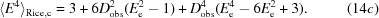 [\langle E^{4}\rangle_{{\rm Rice}, {\rm c}} = 3 + 6D_{\rm obs}^{2}(E_{\rm e}^{2}-1)+ D_{\rm obs}^{4}(E_{\rm e}^{4} - 6E_{\rm e}^{2} +3). \eqno (14c)]