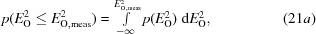 [p(E_{\rm O}^{2}\le E_{\rm O, meas}^{2}) = \textstyle \int \limits_{-\infty}^{E_{\rm O,meas}^{2}}p(E_{\rm O}^{2})\,\,{\rm d}E_{\rm O}^{2}, \eqno (21a)]