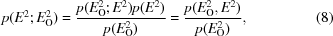 [p(E^{2}\semi E_{\rm O}^{2}) = {{p(E_{\rm O}^{2}\semi E^{2})p(E^{2})}\over {p(E_{\rm O}^{2})}} = {{p(E_{\rm O}^{2}, E^{2})}\over {p(E_{\rm O}^{2})}}, \eqno (8)]