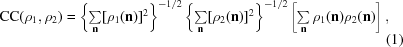 [{\rm CC}(\rho_{1}, \rho_{2}) = \left \{\textstyle \sum \limits_{\bf n}[\rho_{1}({\bf n})]^{2}\right \}^{-1/2} \left \{\textstyle \sum\limits_{\bf n}[\rho_{2}({\bf n})]^{2}\right \}^{-1/2} \left [\textstyle \sum\limits_{\bf n} \rho_{1}({\bf n})\rho_{2}({\bf n})\right], \eqno (1)]