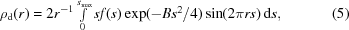 [\rho_{\rm d}(r) = 2r^{-1} \textstyle\int\limits_0^{s_{\max}} sf(s)\exp(-Bs^{2}/4)\sin(2\pi rs)\, {\rm d}s, \eqno (5)]