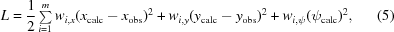 [L = {{1}\over{2}} \textstyle \sum \limits^{m}_{i=1} w_{i,x}(x_{\rm calc} - x_{\rm obs})^{2} + w_{i,y}(y_{\rm calc}-y_{\rm obs})^{2} + w_{i,\psi}(\psi _{\rm calc})^{2},\eqno (5)]