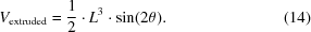 [V_{\rm extruded} = {1 \over 2} \cdot L^3 \cdot \sin(2\theta). \eqno(14)]