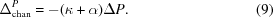 [\Delta_{\rm chan}^P = - (\kappa + \alpha)\Delta P. \eqno(9)]