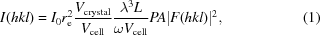 [I(hkl) = {I_0}r_{\rm e}^2{{V_{\rm crystal}} \over {V_{\rm cell}}} {{\lambda ^3L} \over {\omega V_{\rm cell}}}PA|F(hkl)|^2, \eqno(1)]