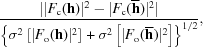 [{{|| F_{\rm c} ({\bf h})|^2 - |F_{\rm c} ({\overline {\bf h}})|^2|} \over {\left\{\sigma^2 \left[|F_{\rm o} ({\bf h})|^2\right] + \sigma^2 \left[|F_{\rm o} ({\overline {\bf h}})|^2\right]\right\}^{1/2}}},]