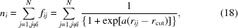 [n_i = \sum_{j = 1,j\neq{i}}^Nf_{ij} = \sum_{j = 1,j\neq{i}}^N{{1} \over {\{1+\exp[a(r_{ij}-r_{\rm cut})]\}}}, \eqno (18)]