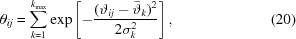 [\theta_{ij} = \sum\limits_{k = 1}^{k_{\max}} \exp\left[-{{(\vartheta_{ij}-\bar{\vartheta}_k)^2} \over {2\sigma_k^2}}\right], \eqno (20)]