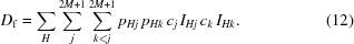 [{D_{\rm f}} = \sum \limits_H \sum \limits_{j}^{2M+1} \sum \limits_{k \lt j}^{2M+1} p_{Hj} \, p_{Hk} \, c_j \, I_{Hj} \, c_k \, I_{Hk} . \eqno (12)]