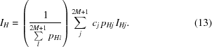 [I_H = \left ( {{1} \over {\sum \limits_{l}^{2M+1} p_{Hl}}} \right ) \sum \limits_{j}^{2M+1} \, c_j \, p_{Hj} \, I_{Hj} . \eqno (13)]