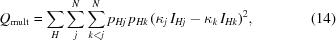 [Q_{\rm mult} = \sum \limits_H \sum \limits_{j}^{N} \sum \limits_{k \lt j}^{N} p_{Hj} \, p_{Hk} \, (\kappa_j \, I_{Hj} - \kappa_k \, I_{Hk} )^2 , \eqno (14)]