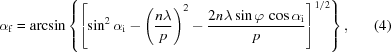 [\alpha_{\rm{f}} = \arcsin \left\{ \left[ \sin^{2}\alpha_{\rm{i}}-\left({{n\lambda}\over{p}}\right)^{2} - {{2n\lambda\sin\varphi\,\cos\alpha_{\rm{i}}}\over{p}} \right]^{1/2} \right\}, \eqno(4)]