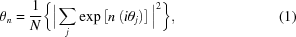 [{\theta _n} = {1 \over N}\bigg \{ \Big | \mathop \sum \limits_j \exp \left [{n\left({i{\theta _j}} \right)} \right] \Big | ^2 \bigg\}, \eqno (1)]