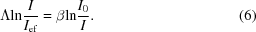 [{{\Lambda}}{\rm ln}{I \over {{I_{\rm ef}}}} = \beta {\rm ln}{{{I_0}} \over I}. \eqno(6)]