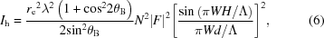 [{I}_{\rm h} = {{{{r}_{\rm e}}^{2}{\lambda }^{2}\left(1+{\cos}^{2}2{\theta }_{\rm B}\right)}\over{2{\sin}^{2}{\theta }_{\rm B}}}{N}^{2}{\left|F\right|}^{2}{\left[{{\sin\left(\pi WH/\Lambda \right)}\over{\pi Wd/\Lambda }}\right]}^{2}, \eqno (6)]