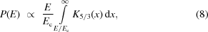 [P(E) \,\,\propto \,\,{{E} \over {E_{\rm c}}} \int\limits_{{{E}/{E_{\rm c}}}}^{\infty}K_{5/3}(x)\,{\rm d}x, \eqno(8)]