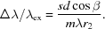 [{\rm{\Delta\lambda}}/{{\rm{\lambda}}_{\rm{ex}}}={{sd\cos\beta}\over{m\lambda{r_2}}}.]