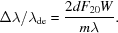 [{\rm{\Delta\lambda}}/{{\rm{\lambda}}_{\rm{de}}}={{2d{F_{20}}W}\over{m\lambda}}.]