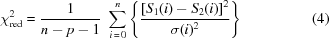 [\chi^{2}_{\rm{red}}= {{1}\over{n-p-1}} \,\, \sum\limits^{n}_{i\,=\,0} \left\{ {{\left[S_{1}(i)-S_{2}(i)\right]^{2}}\over{\sigma(i)^{2}}} \right\}\eqno(4)]