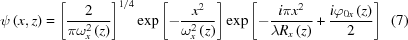 [\psi\left(x,z\right)= \left[{{2}\over{\pi\omega_{x}^{2}\left(z\right)}}\right]^{1/4} \exp\left[-{{x^{2}}\over{\omega_{x}^{2} \left(z\right)}}\right] \exp\left[-{{i\pi x^{2}}\over{\lambda{R_{x}}\left(z\right)}} + {{i\varphi_{0x}\left(z\right)}\over{2}}\right]\eqno(7)]