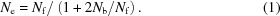 [{N_{\rm{e}}} = {N_{\rm{f}}} / \left({1+{{{2{N_{\rm{b}}}}}/{{{N_{\rm{f}}}}}}}\right). \eqno(1)]