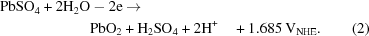 [\eqalignno{ {\rm{PbSO}}_4+2{\rm{H}}_2{\rm{O}}&-2{\rm{e}} \to \cr& {\rm{PbO}}_2+{\rm{H}}_2{\rm{SO}}_4 +2{\rm{H}}^+ \quad +1.685\,{\rm{V}}_{\rm{NHE}}. &(2)}]