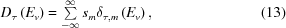 [D_{\tau}\left(E_{v}\right)= \textstyle\sum\limits_{-\infty}^{\infty} s_{m}\delta_{\tau,m}\left(E_{v}\right), \eqno(13)]