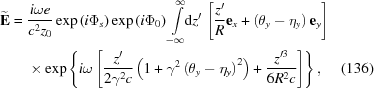 [\eqalignno{ {\bf{\widetilde{E}}}= {}& {i\omega e\over{c^2z_0}} \exp\left(i\Phi_s\right) \exp\left(i\Phi_0\right) \int\limits_{-\infty}^{\infty}\!\!{\rm{d}}z' \, \left[{z'\over{R}}{\bf{e}}_x+\left(\theta_y-\eta_y\right) {\bf{e}}_y\right] \cr& \times\exp\left\{{i\omega\left[{z'\over{2\gamma^2c}}\left(1+\gamma^2 \left(\theta_y-\eta_y\right)^2\right) +{z'^3\over{6R^2c}}\right]}\right\}, &(136)} ]