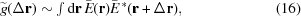 [\widetilde{g}(\Delta{\bf{r}}) \sim \textstyle\int {\rm{d}}{\bf{r}} \,\bar{E}({\bf{r}}) \bar{E}^{\,*}({\bf{r}}+\Delta{\bf{r}}), \eqno(16)]