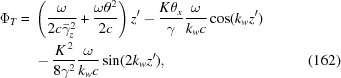 [\eqalignno{ \Phi_T= {}& \left({\omega\over{2c\bar{\gamma}_z^2}} + {\omega\theta^2\over{2c}}\right)z' - {K\theta_x\over{\gamma}}{\omega\over{k_w c}}\cos(k_w z') \cr& - {K^{\,2}\over{8\gamma^2}} {\omega\over{k_w c}} \sin(2 k_w z'), &(162)}]