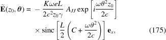 [\eqalignno{ {\bf{\widetilde{E}}}(z_0,{\boldtheta})= {}& -{{K\omega{eL}}\over{2c^2z_0\gamma}} \,\,A_{JJ}\exp\left[i{{\omega\theta^2z_0}\over{2c}}\right] \cr& \times{\rm{sinc}}\left[{{L}\over{2}} \left(C+{{\omega\theta^2}\over{2c}}\right)\right] {\bf{e}}_x, &(175)}]