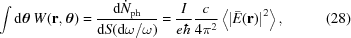 [\int {\rm{d}}{\boldtheta}\, W({\bf{r}},{\boldtheta}) = {{{\rm{d}} \dot{N}_{\rm{ph}}} \over {{\rm{d}}S ({\rm{d}}\omega/\omega)}} = {{I} \over {e \hbar}} {{c} \over {4 \pi^2}} \left\langle\left|\bar{E}({\bf{r}})\right|^2 \right \rangle, \eqno(28)]